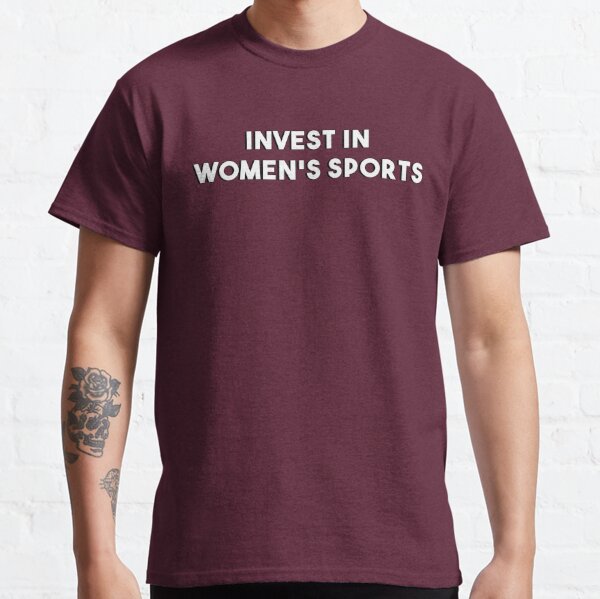 Invest in Women's Sports  Classic T-Shirt