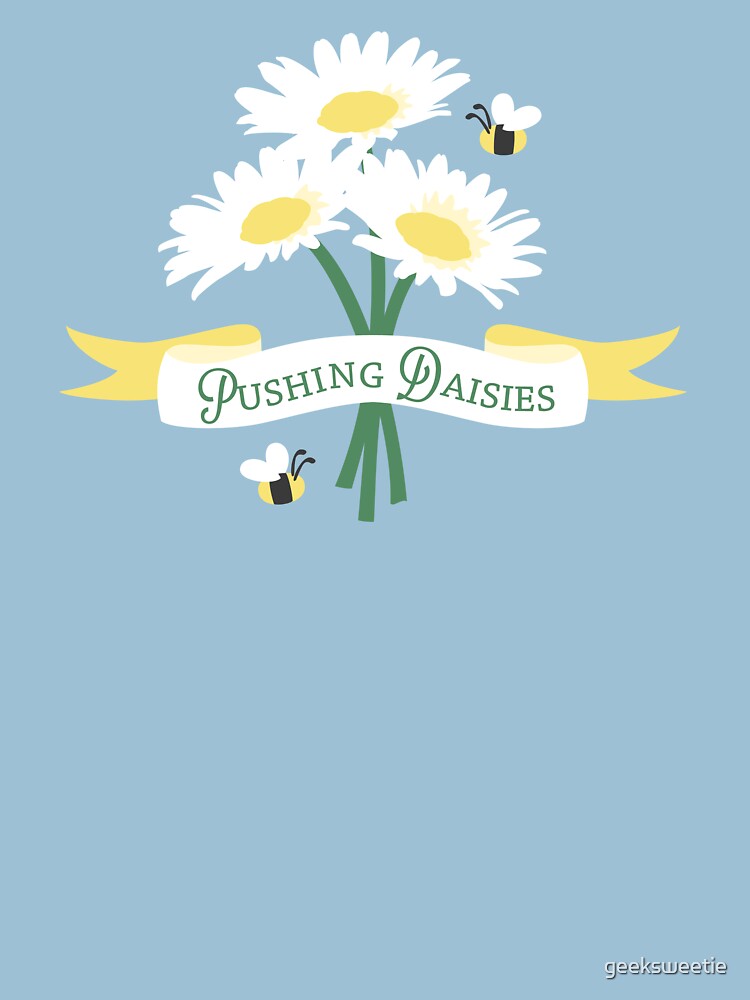 pushing daisies shirt