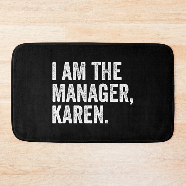Item preview, I am The Manager Karen designed and sold by CrystalCrush.