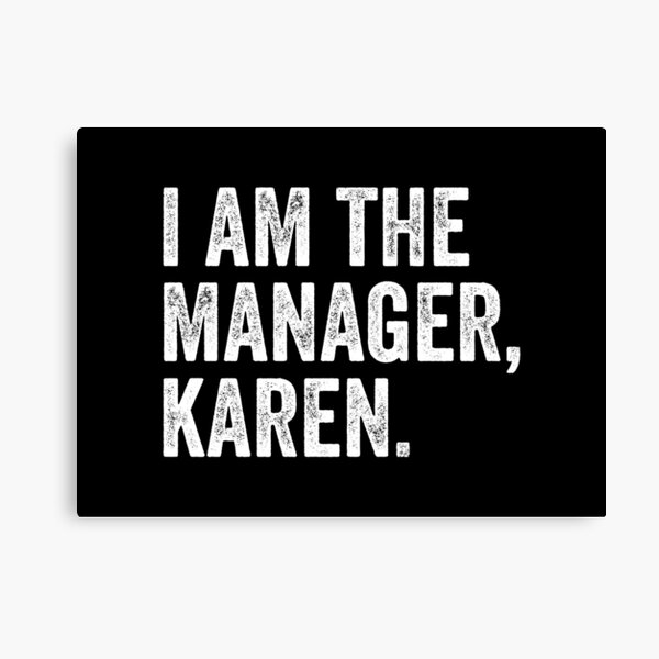 Item preview, I am The Manager Karen designed and sold by CrystalCrush.