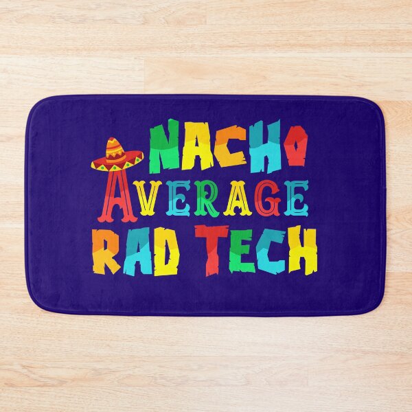 Artikelvorschau, Nacho Durchschnitt Rad Tech - Cinco De Mayo Radiologie entworfen und verkauft von GriffsGraphix.