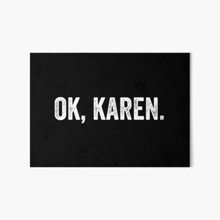 Item preview, OK Karen designed and sold by CrystalCrush.