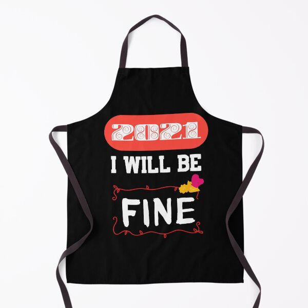 Item preview, 2021 i will be fine funny quotes shirts for life designed and sold by hiliga.