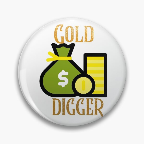 Item preview, Gold Digger  designed and sold by Got-Ya-Bak.