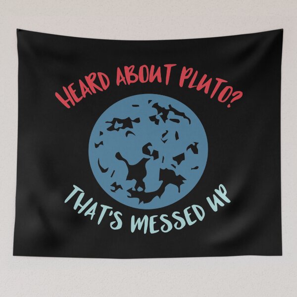 Item preview, Heard about pluto? thats messed up.color designed and sold by bumperapparels.