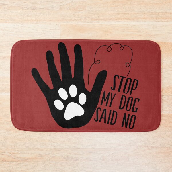 Item preview, Stop My Dog Said No designed and sold by Designhub1000.