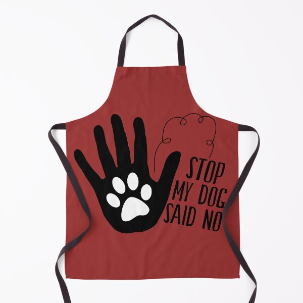 Item preview, Stop My Dog Said No designed and sold by Designhub1000.
