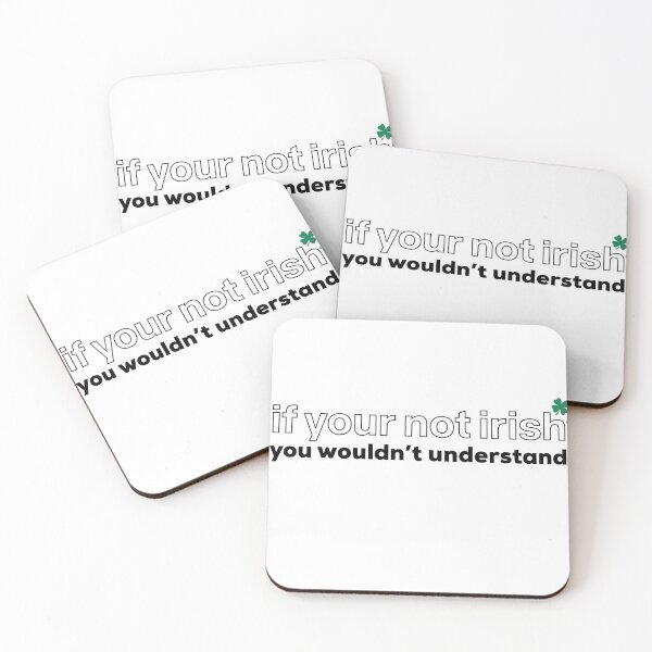 Item preview, if your not irish you wouldn’t understand designed and sold by savannahnoel.
