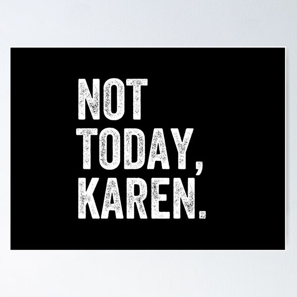 Item preview, Not Today Satan Karen Meme designed and sold by CrystalCrush.