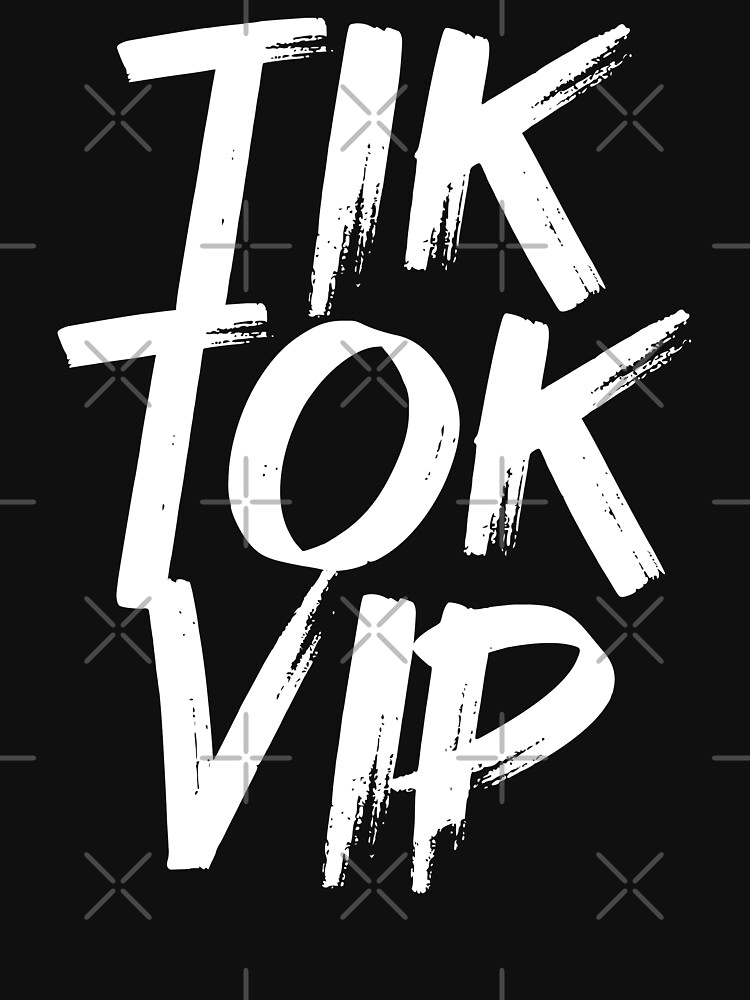 Tik Tok Vip (Famous On Social Media) by SassyClassyMe