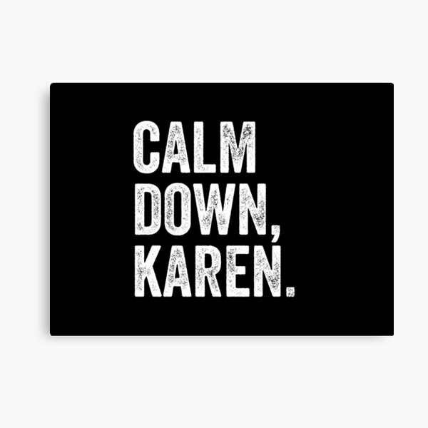 Item preview, Calm Down Karen Meme designed and sold by CrystalCrush.