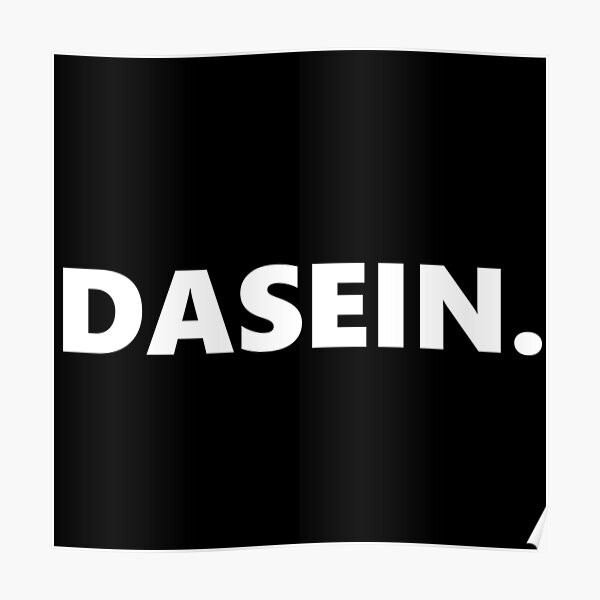 Dasein Posters Redbubble