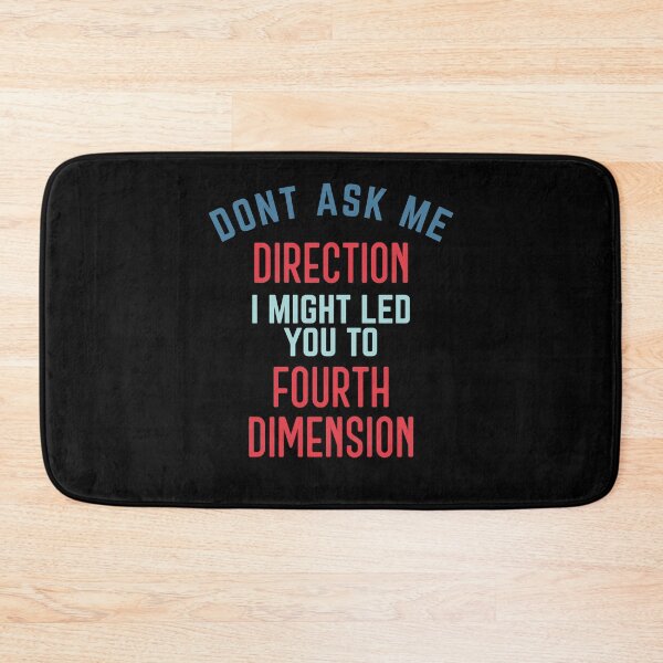 Item preview, Dont ask me for direction. fourth dimension designed and sold by bumperapparels.