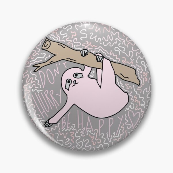 Item preview, sloth don't hurry, be happy designed and sold by hcc47.