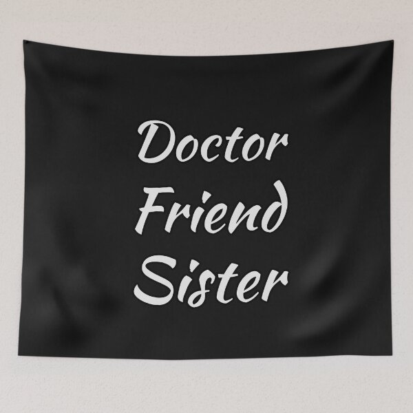 Item preview, Doctor Friend Sister designed and sold by doctors-apparel.
