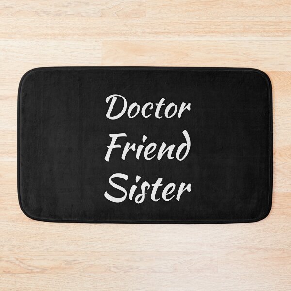 Item preview, Doctor Friend Sister designed and sold by doctors-apparel.