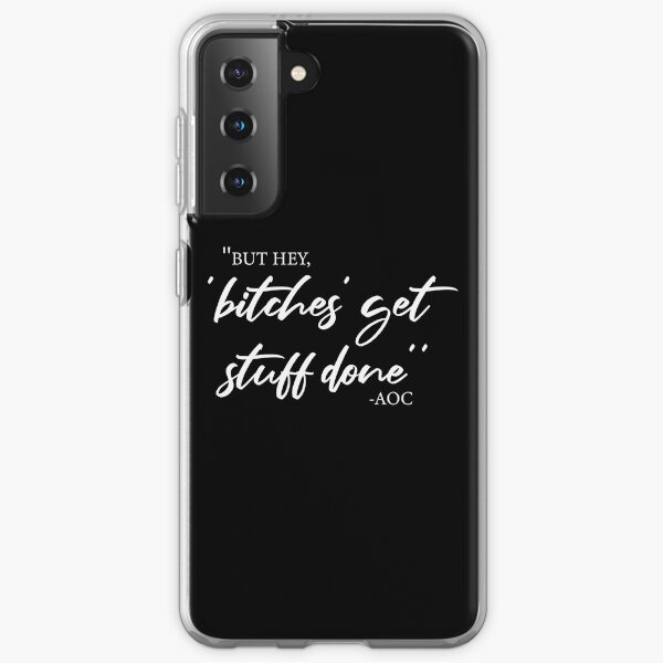 Bitches Get Stuff Done Samsung Galaxy Soft Case
