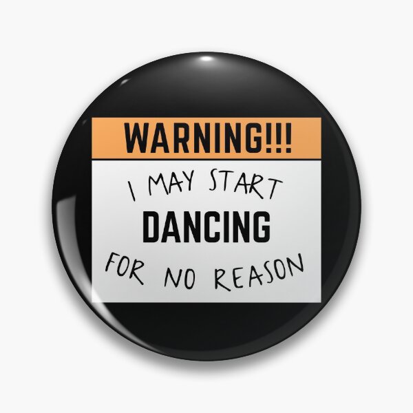 Item preview, May start dancing for no reason designed and sold by bumperapparels.