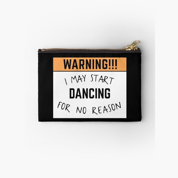 Item preview, May start dancing for no reason designed and sold by bumperapparels.