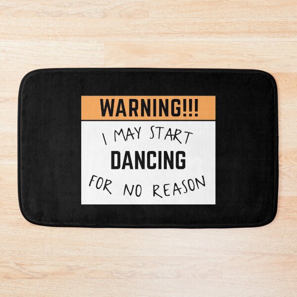 Item preview, May start dancing for no reason designed and sold by bumperapparels.