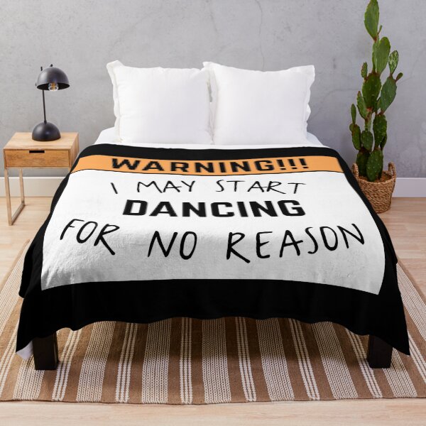 Item preview, May start dancing for no reason designed and sold by bumperapparels.