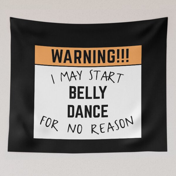 Item preview, May start belly dance for no reason designed and sold by bumperapparels.
