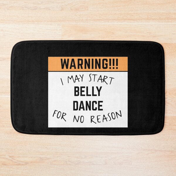 Item preview, May start belly dance for no reason designed and sold by bumperapparels.