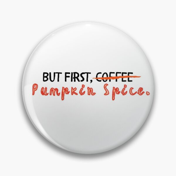 Item preview, But First Pumpkin Spice  designed and sold by bloomby.