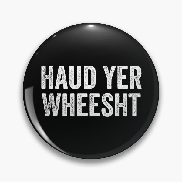 Item preview, Haud Yer Wheesht Scottish Slang designed and sold by Dialectable.