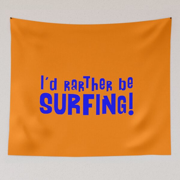 Item preview, I'd rather be Surfing! Blue designed and sold by Logo-A-GoGo.