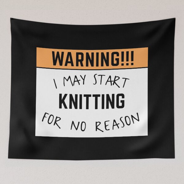Item preview, May start knitting for no reason designed and sold by bumperapparels.