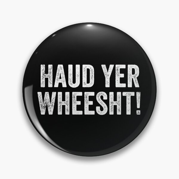 Item preview, Haud Yer Wheesht Scottish Slang designed and sold by Dialectable.