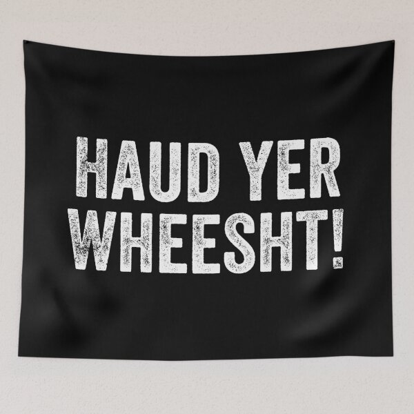 Item preview, Haud Yer Wheesht Scottish Slang designed and sold by Dialectable.