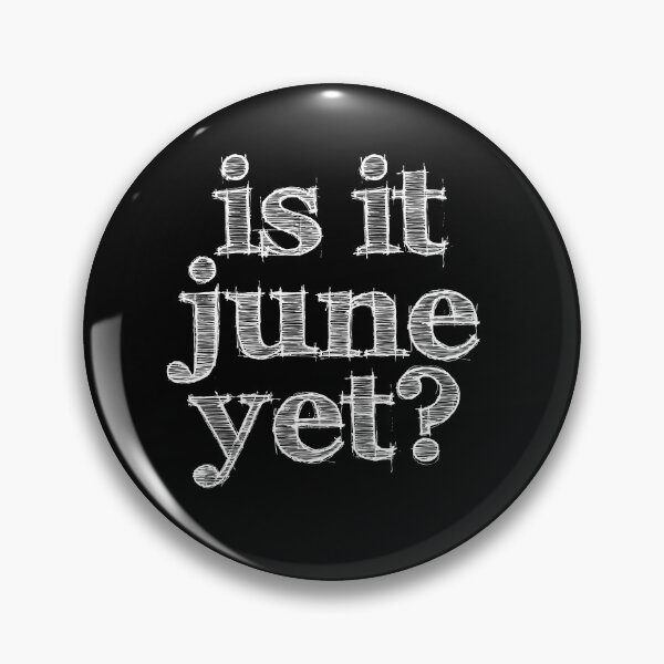 Item preview, Is it June yet? sarcastic for teacher n student designed and sold by Masmalinncheek.