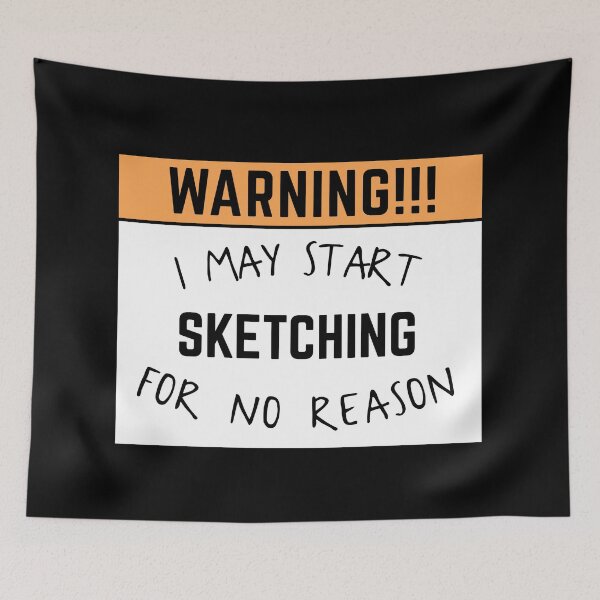 Item preview, May start sketching for no reason designed and sold by bumperapparels.