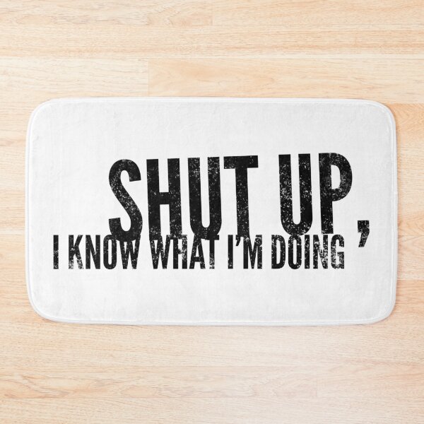 Item preview, I Know What Im Doing designed and sold by WorldEngine.