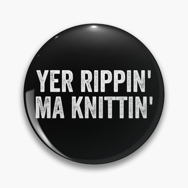 Item preview, Yer Rippin Ma Knittin Weegie Glasgow Scottish Slang designed and sold by Dialectable.