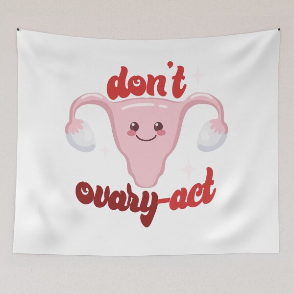 Item preview, Don't ovary-act designed and sold by missaesthetic.