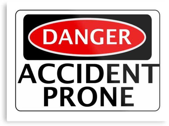 danger-accident-prone-fake-funny-safety-sign-signage-metal-prints-by