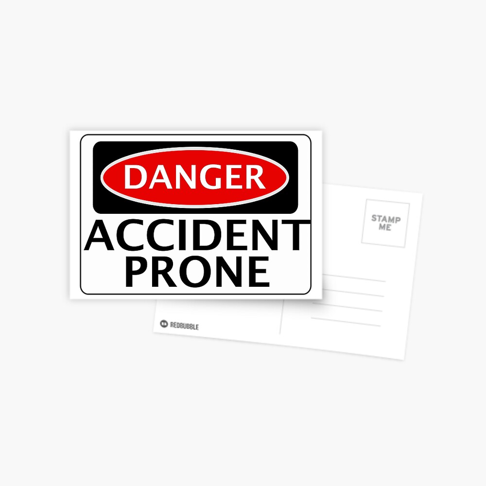 DANGER ACCIDENT PRONE, FAKE FUNNY SAFETY SIGN SIGNAGE DANGER ACCIDENT PRONE, FAKE FUNNY SAFETY SIGN SIGNAGE