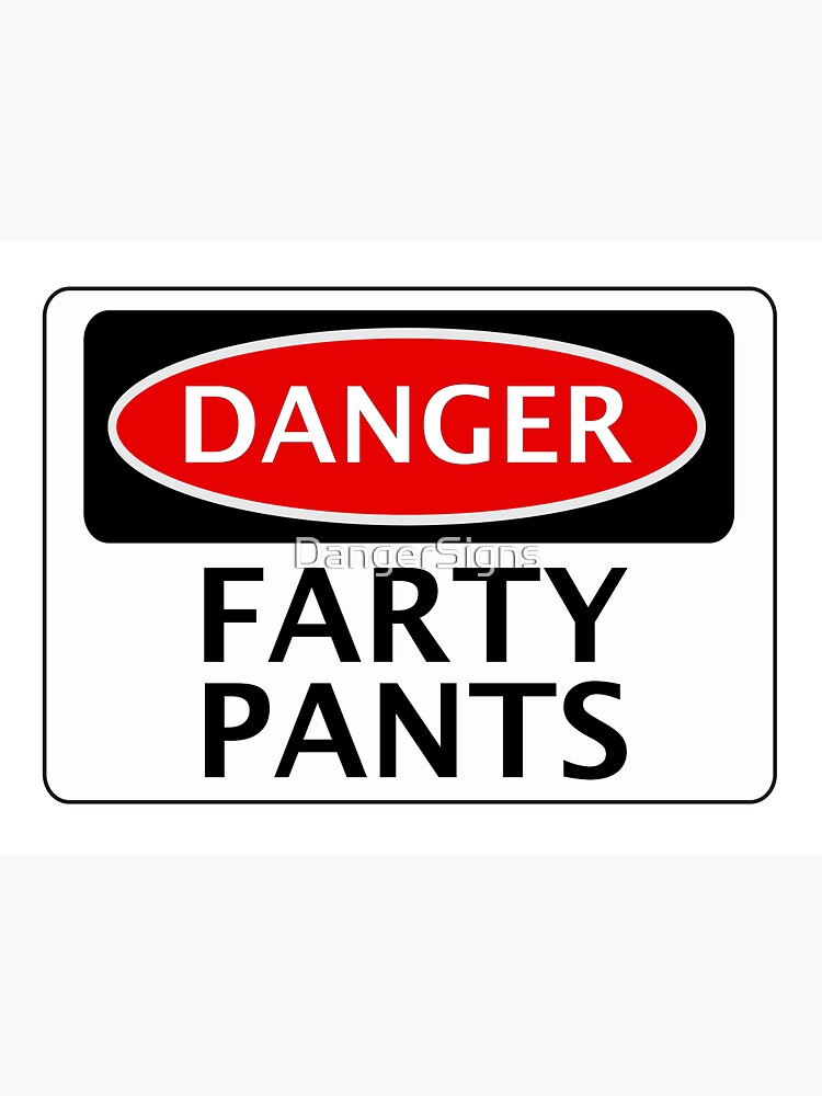 DANGER FARTY PANTS, FAKE FUNNY SAFETY SIGN SIGNAGE | Photographic Print