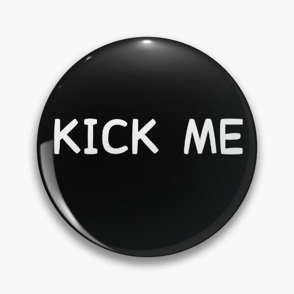 Item preview, Kick me designed and sold by Coolprints1.