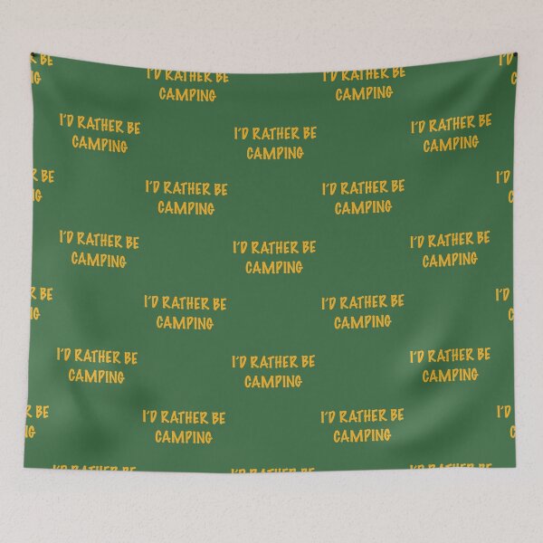 Item preview, I'd Rather be Camping designed and sold by TWCreation.