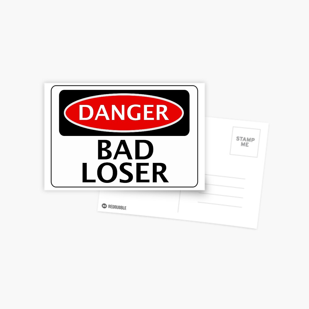 Danger Bad Loser Fake Funny Safety Sign Signage Postcard For Sale By