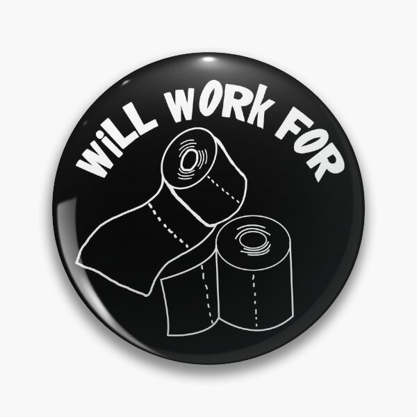 Item preview, Will Work For Toilet Paper designed and sold by CharJens.