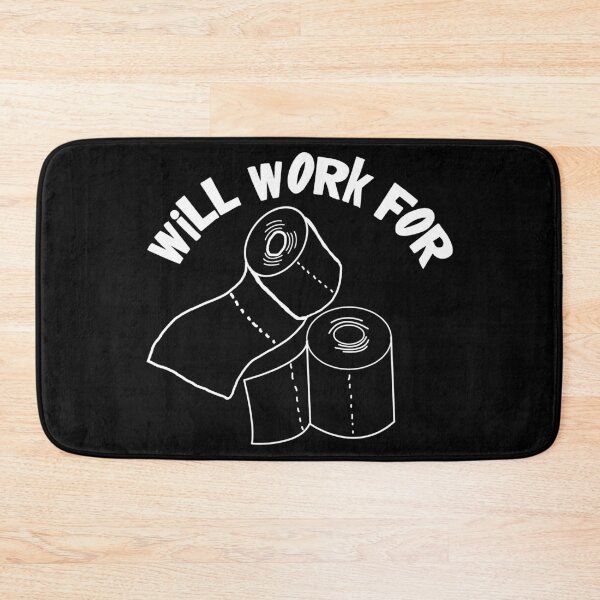 Item preview, Will Work For Toilet Paper designed and sold by CharJens.