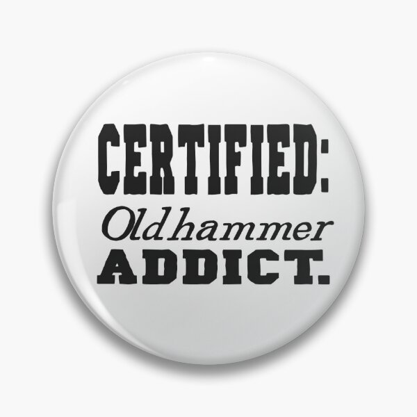 Item preview, War gaming Certified Oldhammer Addict  designed and sold by JJgamers.