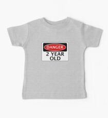 DANGER 2 YEAR OLD, FAKE FUNNY BIRTHDAY SAFETY SIGN Baby T-Shirt