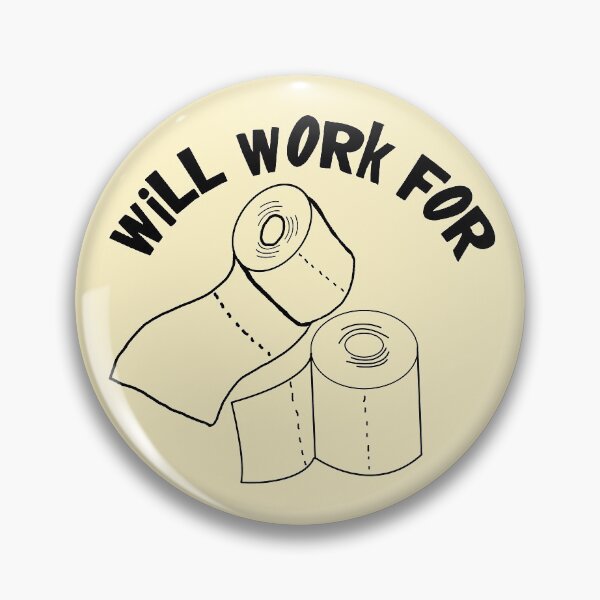 Item preview, Will Work For Toilet Paper designed and sold by CharJens.