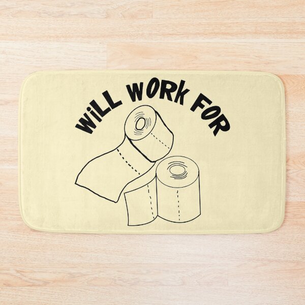 Item preview, Will Work For Toilet Paper designed and sold by CharJens.
